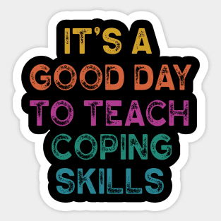 school counselors, its a good day to teach coping skills Sticker